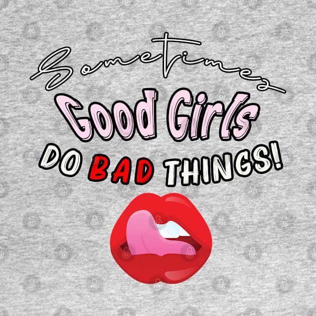 Sometimes Good Girls Do Bad Things by By Diane Maclaine